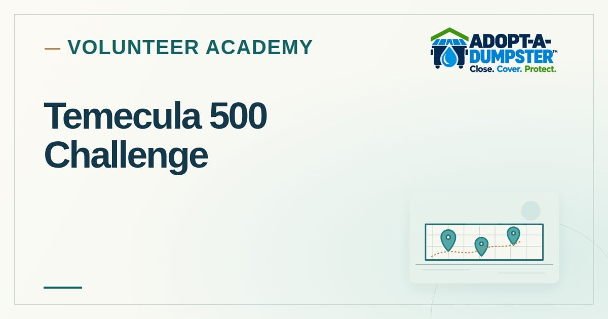 Adopt-A-Dumpster Volunteer Academy cover for Temecula 500 Challenge
