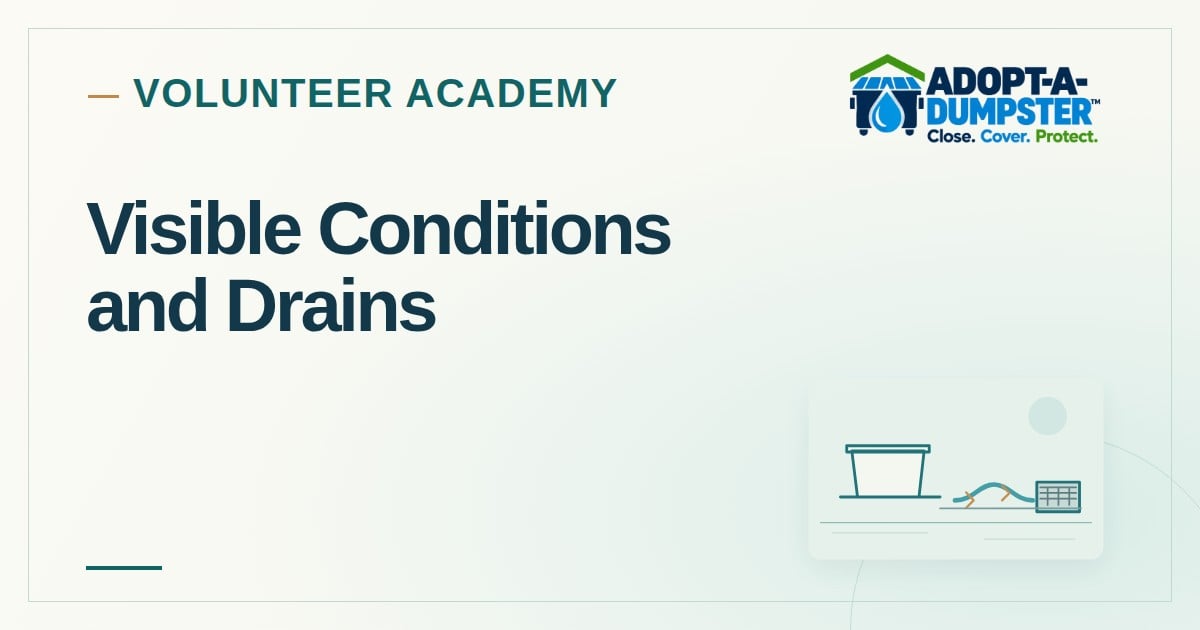 Adopt-A-Dumpster Volunteer Academy cover for Visible Conditions and Drains
