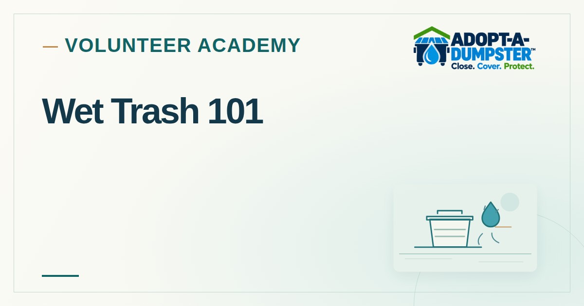Adopt-A-Dumpster Volunteer Academy lesson illustration for Wet Trash 101